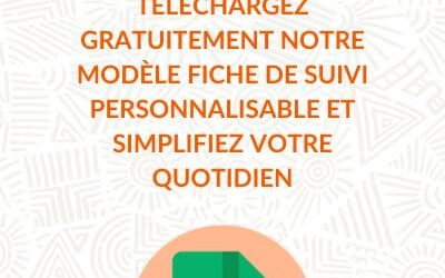 Téléchargez gratuitement notre modèle « Fiche de suivi » personnalisable et simplifiez votre quotidien