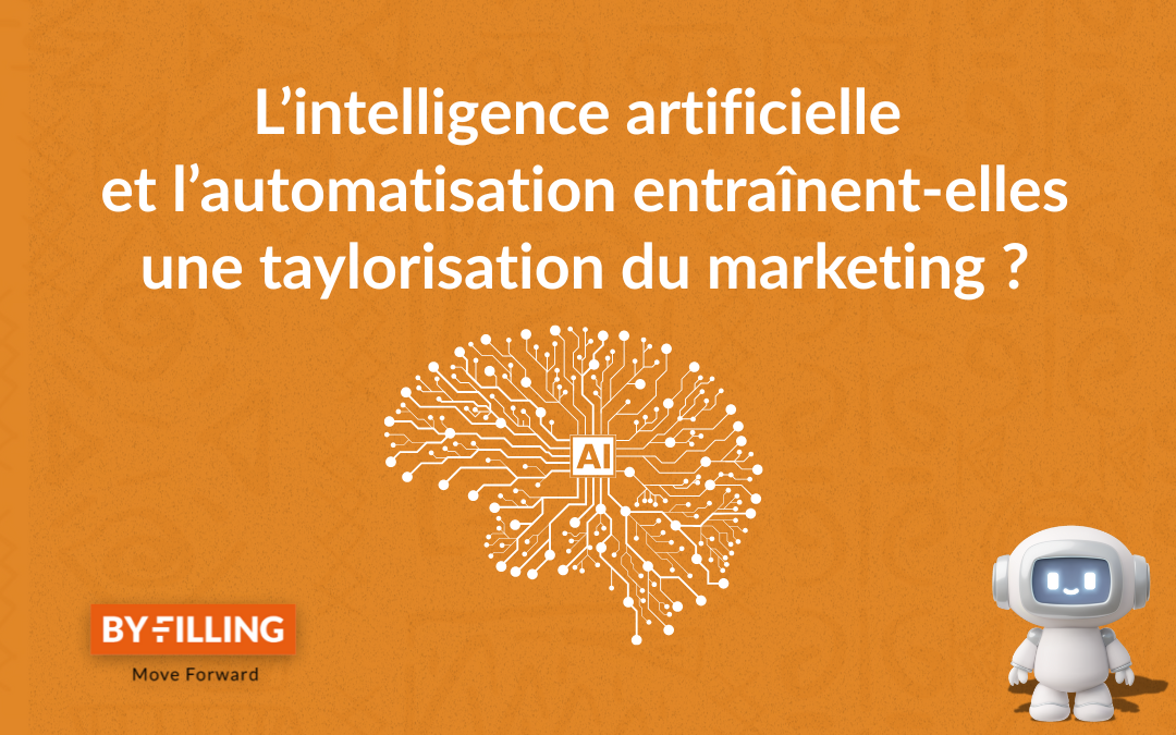 L’intelligence artificielle et l’automatisation entraînent-elles une taylorisation du marketing ?